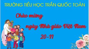 THẦY VÀ TRÒ TRƯỜNG TH TRẦN QUỐC TOẢN TÍCH CỰC THAM GIA CÁC HOẠT ĐỘNG CHÀO MỪNG NGÀY NHÀ GIÁO VIỆT NAM 20/11